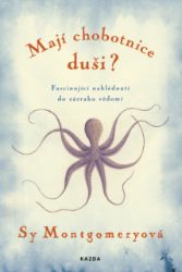 Mají chobotnice duši? - Přírodní vědy Mají chobotnice duši?
