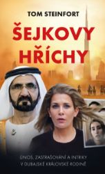 Šejkovy hříchy: únos, zastrašování a intriky v dubajské královské rodině - Vzpomínky a biografie Šejkovy hříchy: únos, zastrašování a intriky v dubajské královské rodině