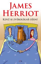 Když se zvěrolékař ožení - James Herriot - Humor, satira a komedie Když se zvěrolékař ožení