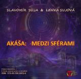 Akáša: Medzi sférami Akáša: Medzi sférami