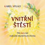 VNITŘNÍ ŠTĚSTÍ - Karel Spilko - Astrologie, esoterika, záhady VNITŘNÍ ŠTĚSTÍ