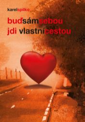 Buď sám sebou - jdi vlastní cestou Buď sám sebou - jdi vlastní cestou