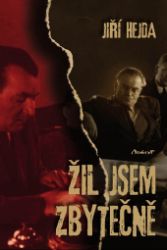 Žil jsem zbytečně Žil jsem zbytečně