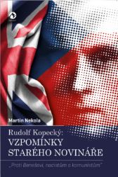Rudolf Kopecký: Vzpomínky starého novináře Rudolf Kopecký: Vzpomínky starého novináře