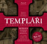 Templáři v zemích českých králů (2. díl, Morava) Templáři v zemích českých králů (2. díl, Morava)