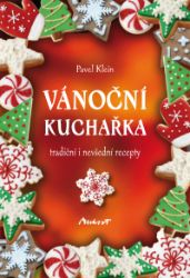 Vánoční kuchařka - tradiční i nevšední recepty Vánoční kuchařka - tradiční i nevšední recepty