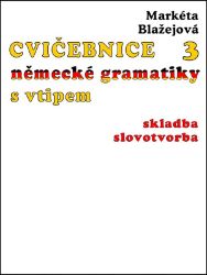 Cvičebnice německé gramatiky s vtipem III Cvičebnice německé gramatiky s vtipem III