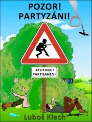 POZOR! PARTYZÁNI! - Válečné POZOR! PARTYZÁNI!