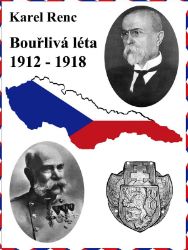 Bouřlivá léta 1912-1918 Bouřlivá léta 1912-1918