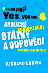 Anglické konverzační otázky a odpovědi pro věčné začátečníky Anglické konverzační otázky a odpovědi pro věčné začátečníky