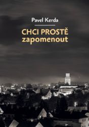 Chci prostě zapomenout Chci prostě zapomenout
