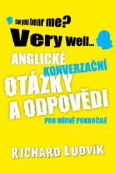 Anglické konverzační otázky a odpovědi pro mírně pokročilé Anglické konverzační otázky a odpovědi pro mírně pokročilé