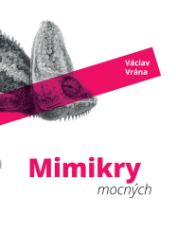 Mimikry mocných Mimikry mocných