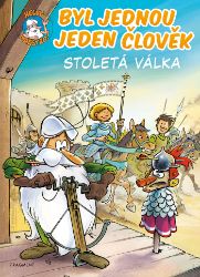 Byl jednou jeden člověk – Stoletá válka