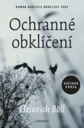 Ochranné obklíčení - Heinrich Böll - Romány Ochranné obklíčení