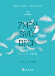 Změň svůj dech a začnou se dít věci Změň svůj dech a začnou se dít věci