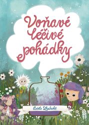 Voňavé léčivé pohádky Voňavé léčivé pohádky