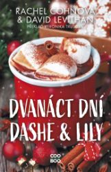 Dvanáct dní Dashe & Lily - David Levithan - Young Adult Dvanáct dní Dashe & Lily