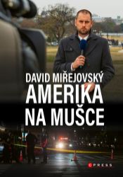 David Miřejovský: Amerika na mušce David Miřejovský: Amerika na mušce