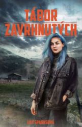 Tábor zavrhnutých - Pro děti a mládež Tábor zavrhnutých