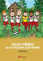 Velký Tuřínov na fotbalovém soustředění Velký Tuřínov na fotbalovém soustředění