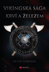Vikingská sága: Krví a železem - Romány Vikingská sága: Krví a železem