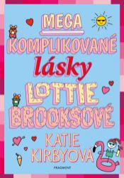 Mega komplikované lásky Lottie Brooksové - Pro děti a mládež Mega komplikované lásky Lottie Brooksové