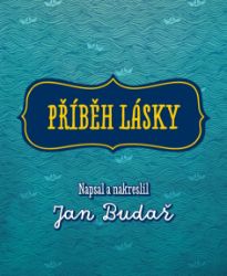 Příběh lásky - Jan Budař - Povídky a novely Příběh lásky