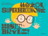 Můžou superhrdinové nosit brýle? Můžou superhrdinové nosit brýle?