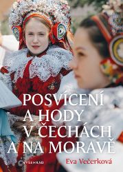 Posvícení a hody v Čechách a na Moravě Posvícení a hody v Čechách a na Moravě