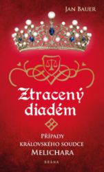 Ztracený diadém - Případy královského soudce Melichara Ztracený diadém - Případy královského soudce Melichara