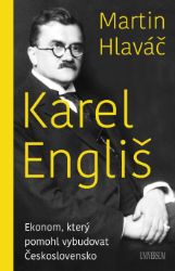 Karel Engliš – Ekonom, který pomohl vybudovat Československo Karel Engliš – Ekonom, který pomohl vybudovat Československo