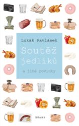 Soutěž jedlíků - Lukáš Pavlásek - Humor, satira a komedie Soutěž jedlíků