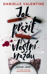 Jak přežít vlastní vraždu Jak přežít vlastní vraždu