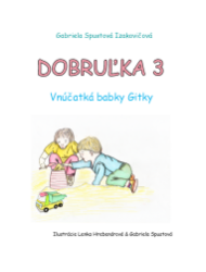 Dobruľka III. Vnúčatká babky Gitky