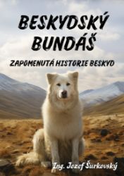 Beskydský bundáš - Zapomenutá historie Beskyd Beskydský bundáš - Zapomenutá historie Beskyd
