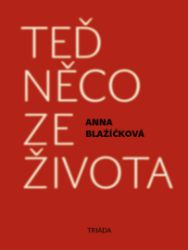 Teď něco ze života Teď něco ze života