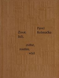 Život lidí, zvířat, rostlin, včel Život lidí, zvířat, rostlin, včel
