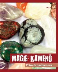 Magie kamenů - Petra Neomillnerová - Astrologie, esoterika, záhady Magie kamenů