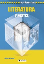 Literatura v kostce pro SŠ Literatura v kostce pro SŠ