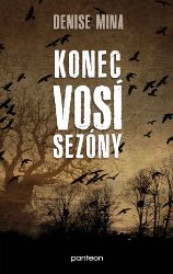 Konec vosí sezóny - Denise Mina - Krimi a detektivky Konec vosí sezóny