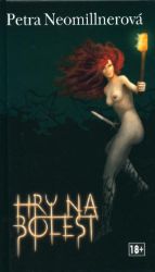 Hry na bolest - Petra Neomillnerová - Fantasy a sci-fi Hry na bolest