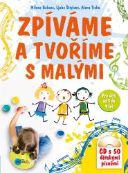 Zpíváme a tvoříme s malými - Ljuba Štíplová - Dějiny, fakta a historie Zpíváme a tvoříme s malými