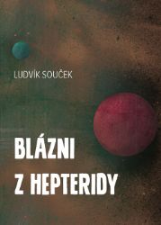 Blázni z Hepteridy - Sci-fi Blázni z Hepteridy