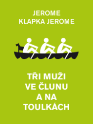 Tři muži ve člunu a na toulkách Tři muži ve člunu a na toulkách