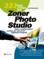 333 tipů a triků pro Zoner Photo Studio - Josef Pecinovský - Informatika a výpočetní technika 333 tipů a triků pro Zoner Photo Studio