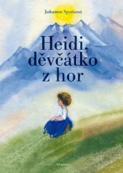 Heidi, děvčátko z hor Heidi, děvčátko z hor