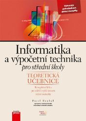 Informatika a výpočetní technika pro střední školy: Teoretická učebnice Informatika a výpočetní technika pro střední školy: Teoretická učebnice