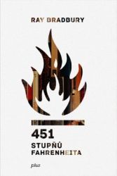 451 stupňů Fahrenheita - Ray Bradbury - Sci-fi 451 stupňů Fahrenheita