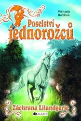 Poselství jednorožců – Záchrana Lilandgarie Poselství jednorožců – Záchrana Lilandgarie